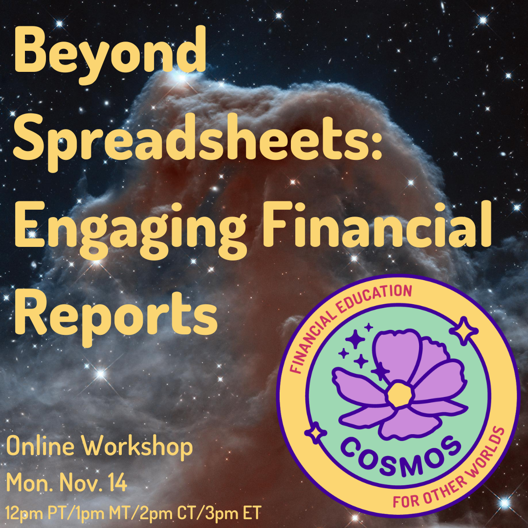 Beyond Spreadsheets: Engaging Financial Reports workshop title against the background of a nebula and Cosmos Financial Education for Other Worlds flower logo