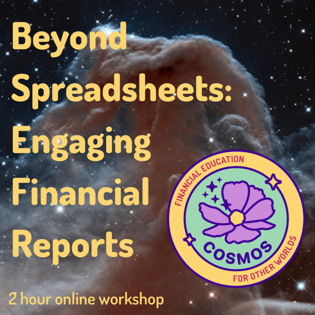 Beyond Spreadsheets: Engaging Financial Reports workshop title against the background of a nebula and Cosmos Financial Education for Other Worlds flower logo